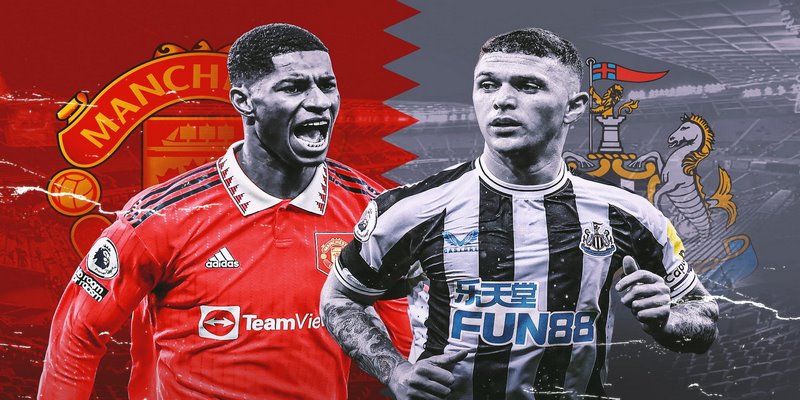 Đánh giá thực lực Manchester United vs Newcastle